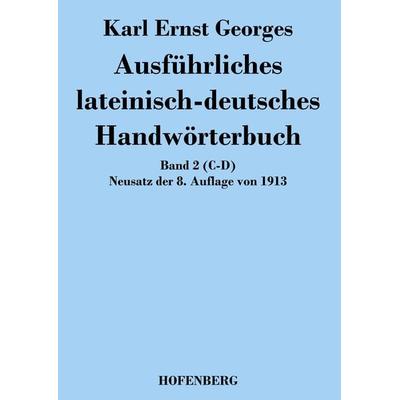 Ausführliches lateinisch-deutsches Handwörterbuch, Taschenbuch von Karl Ernst Georges, BoD - Books on Demand, 978-3-8430-4919-1