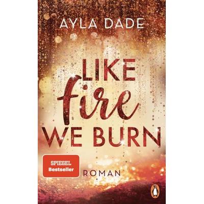 Like Fire We Burn, Taschenbuch von Ayla Dade, Penguin