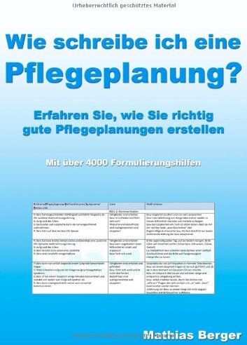Mathias Berger - Wie schreibe ich eine Pflegeplanung: Erfahren Sie, wie Sie richtig gute Pflegeplanungen schreiben - Preis vom 06.10.2026 07:26:00 h
