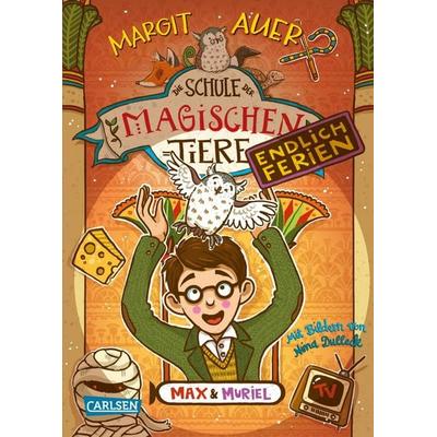 Die Schule der magischen Tiere. Endlich Ferien 7: Max und Muriel, Gebundene Ausgabe von Margit Auer, Carlsen