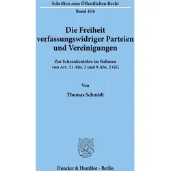 Die Freiheit verfassungswidriger Parteien und Vereinigungen., Fachbücher von Thomas Schmidt