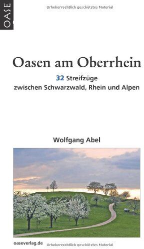 Wolfgang Abel - Oasen am Oberrhein: Stadt- Land- Fluß- Gastronomie. Reisehandbuch mit Tourenvorschlägen. - Preis vom 30.09.2026 09:01:18 h