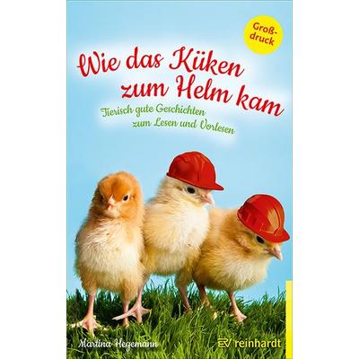 Wie das Küken zum Helm kam, Taschenbuch von Martina Hegemann, Ernst Reinhardt Verlag, 978-3-497-02936-5