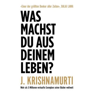 Was machst du aus deinem Leben?, Gebundene Ausgabe von Jiddu Krishnamurti, Finanzbuch Verlag, 978-3-95972-416-6