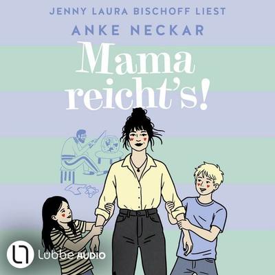 Mama reicht's! - Anke Neckar, Audio, 9783754026120
