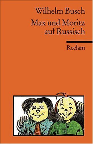 Wilhelm Busch - Max und Moritz: Russische Nachdichtung [Zweisprachig] - Preis vom 12.10.2026 11:37:12 h
