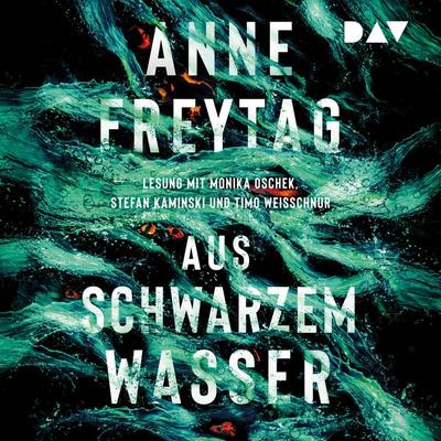 Aus schwarzem Wasser - Anne Freytag, Audio, 9783742417985