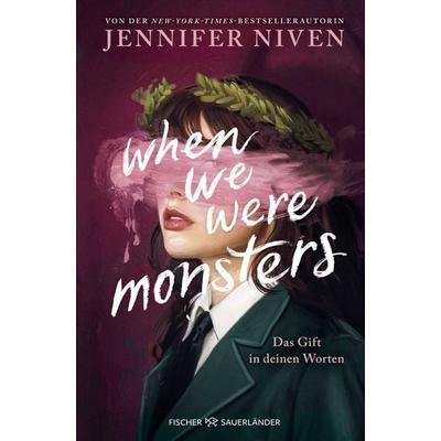 When We Were Monsters, Gebundene Ausgabe von Jennifer Niven, Fischer Sauerländer, 978-3-7373-7610-5