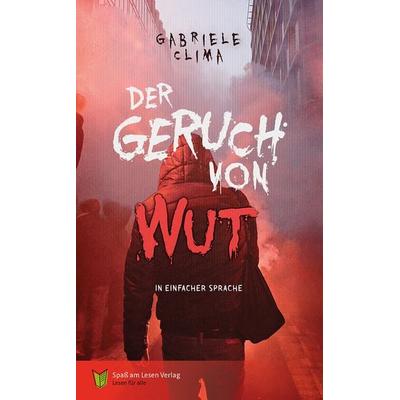 Der Geruch von Wut, Taschenbuch von Gabriele Clima, Spaß am Lesen, 978-3-910531-28-4