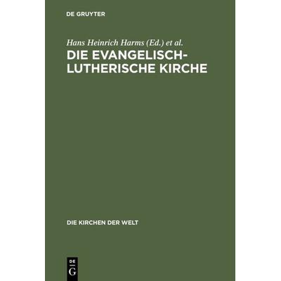 Die Evangelisch-Lutherische Kirche, Gebundene Ausgabe von , De Gruyter, 978-3-7715-0179-2