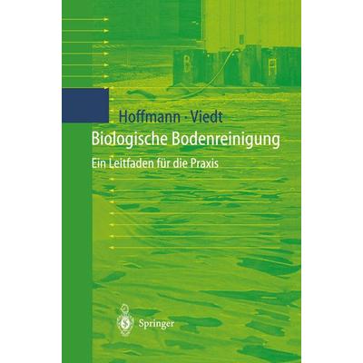 Biologische Bodenreinigung, Taschenbuch von Johannes Hoffmann,Heike Viedt, Springer Berlin, 978-3-642-63743-8