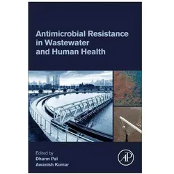 Antimicrobial Resistance in Wastewater and Human Health, Fachbücher von Awanish Kumar, Dharm Pal