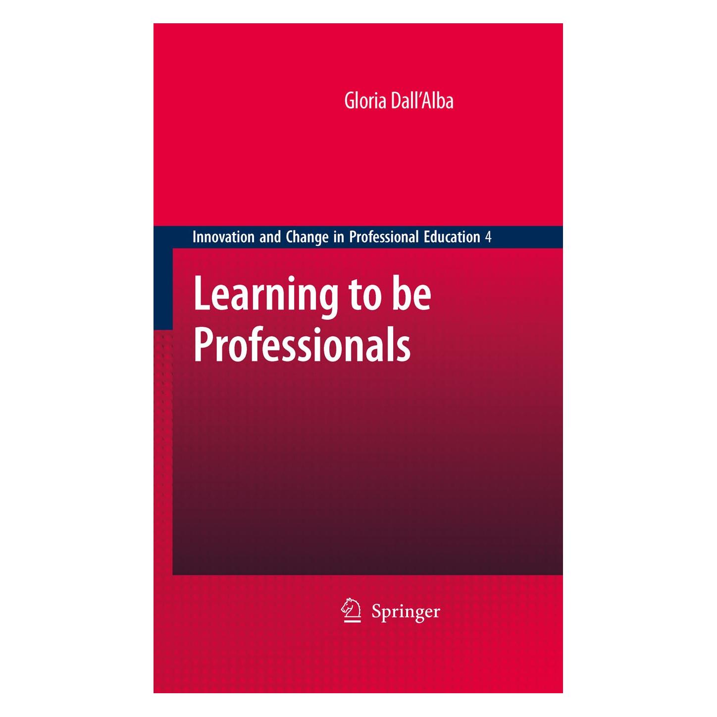 Springer Learning to be Professionals (Englisch, Hardcover, Gloria Dall'Alba) (9789048126071)