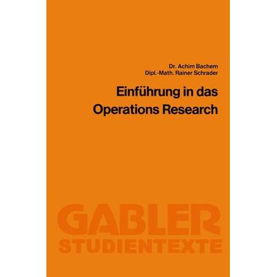Einführung in das Operations Research, Taschenbuch von Achim Bachem,Rainer Schrader, Betriebswirtschaftlicher Verlag Gabler, 978-3-409-00196-0