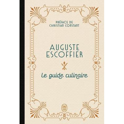 Le guide culinaire d'Escoffier; Gebundene Ausgabe von Auguste Escoffier, J'ai Lu, 978-2-290-26217-7