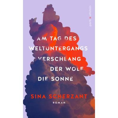 Am Tag des Weltuntergangs verschlang der Wolf die Sonne, Gebundene Ausgabe von Sina Scherzant, Park