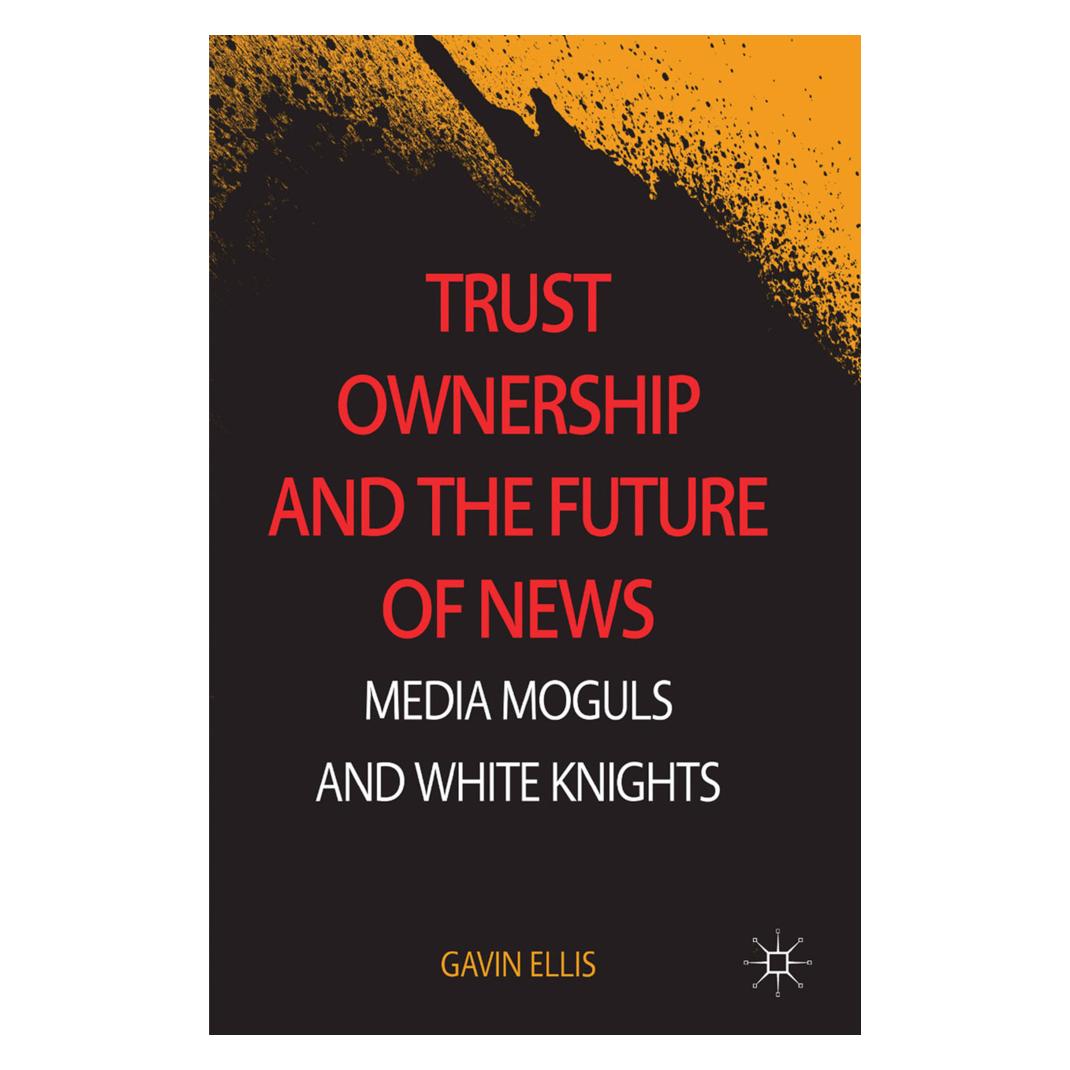 Springer Trust Ownership and the Future of News (Englisch, Softcover, Gavin Ellis) (55822119)