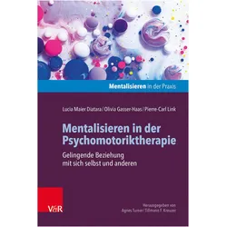Mentalisieren in der Psychomotoriktherapie, Schulbücher von Pierre-Carl Link, Tillmann F. Kreuzer, Agnes Turner, Olivia Gasser-Haas, Lucia Maier