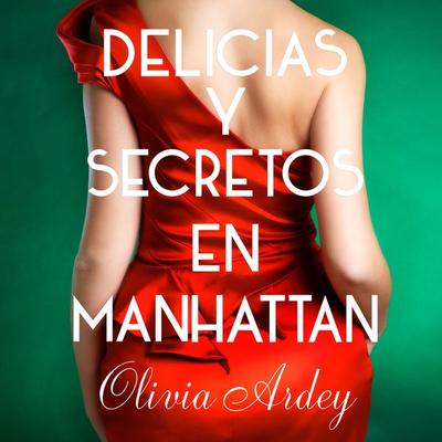 Delicias y secretos en Manhattan - Olivia Ardey, Audio, 9789152154656