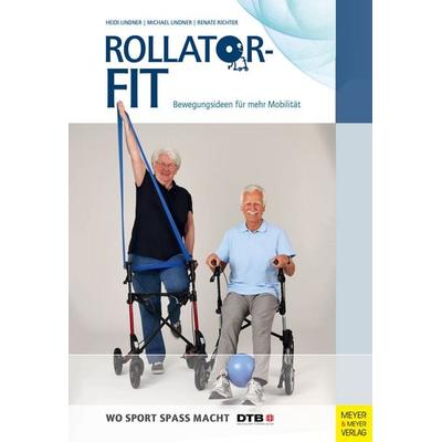 Rollator-Fit, Taschenbuch von Heidi Lindner,Michael Lindner,Renate Richter, Meyer & Meyer, 978-3-8403-7844-7