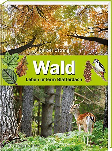 Bärbel Oftring - Wald: Leben unterm Blätterdach - Preis vom 30.09.2026 22:30:23 h