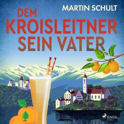 Dem Kroisleitner sein Vater - Martin Schult, Audio, 9788728464410