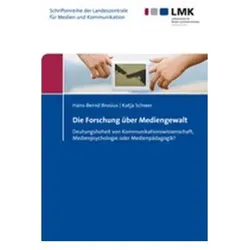 Die Forschung über Mediengewalt, Fachbücher von Katja Schwer, Hans-Bernd Brosius