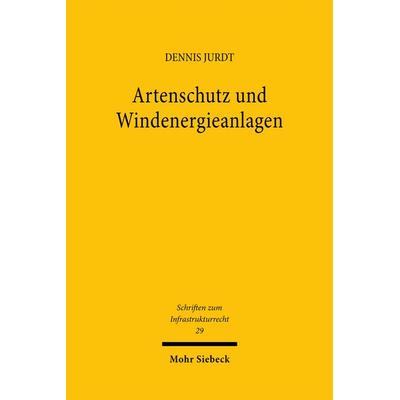 Artenschutz und Windenergieanlagen, Taschenbuch von Dennis Jurdt, Mohr Siebeck, 978-3-16-162300-4