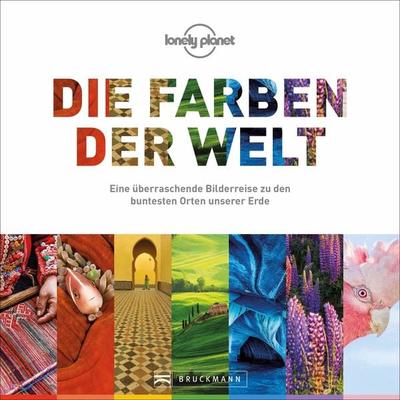 Die Farben der Welt, Gebundene Ausgabe von , Bruckmann, 978-3-7343-2162-7