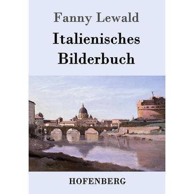 Italienisches Bilderbuch, Taschenbuch von Fanny Lewald, Hofenberg, 978-3-8430-9635-5