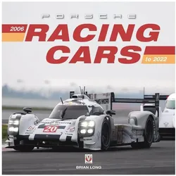 Porsche Racing Cars: 2006 to 2022, Ratgeber von Brian Long