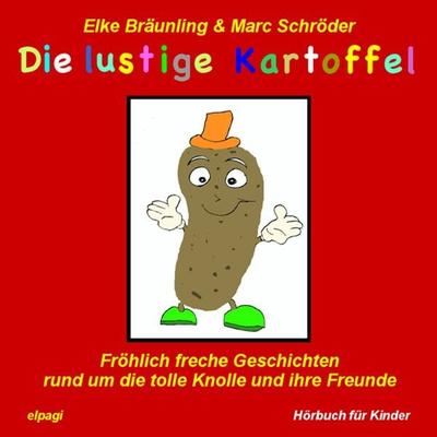 Die lustige Kartoffel - Elke Bräunling, Audio, 4056198046050