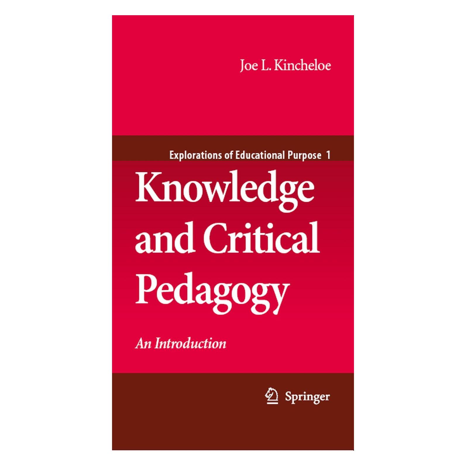 Springer Knowledge and Critical Pedagogy (Englisch, Hardcover, Joe L. Kincheloe) (9781402082238)