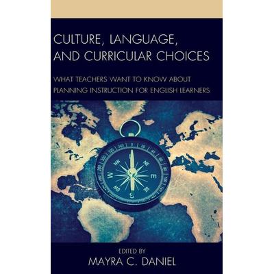 Culture, Language, and Curricular Choices, Gebundene Ausgabe von Mayra C. Daniel, Rowman & Littlefield, 978-1-4758-2724-8