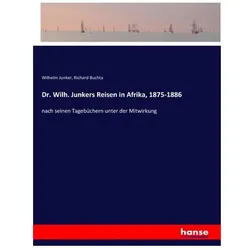 Dr. Wilh. Junkers Reisen in Afrika, 1875-1886, Ratgeber von Wilhelm Junker, Richard Buchta