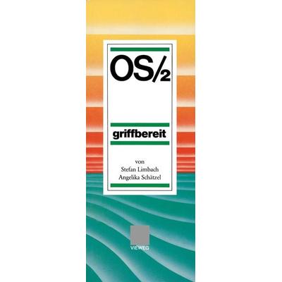 OS/2 griffbereit, Taschenbuch von Stefan Limbach, Vieweg & Teubner, 978-3-528-04658-3