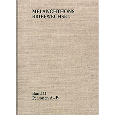 Melanchthons Briefwechsel / Regesten. Band 11: Personen A-E, Gebundene Ausgabe von Philipp Melanchthon, Frommann-holzboog, 978-3-7728-2257-5