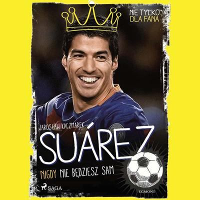 Suarez - Nigdy nie będziesz sam - Jarosław Kaczmarek, Audio, 9788726178630