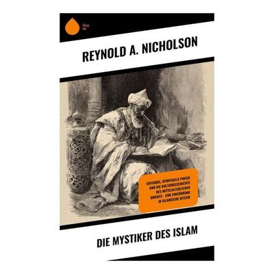 Die Mystiker des Islam, Taschenbuch von Reynold A. Nicholson, Copycat, 978-80-283-9251-2
