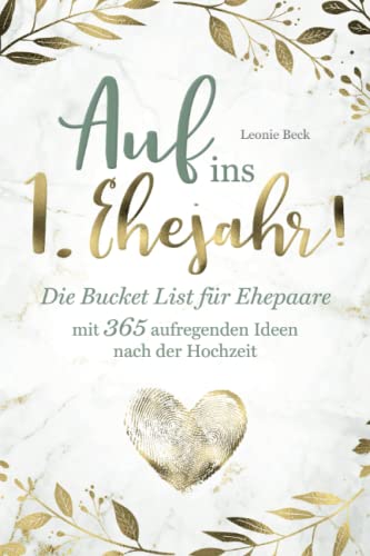 Leonie Beck - Auf ins 1. Ehejahr! Die Bucket List für Ehepaare mit 365 aufregenden Ideen nach der Hochzeit - Preis vom 06.10.2026 07:26:00 h