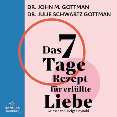 Das 7-Tage-Rezept für erfüllte Liebe - John M. Gottman,Julie Schwartz Gottman, Audio, 9783844935356