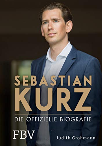 Judith Grohmann - Sebastian Kurz: Die offizielle Biografie - Preis vom 10.10.2026 11:48:34 h