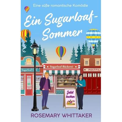 Ein Sugarloaf-Sommer, Taschenbuch von Rosemary Whittaker, Tolino Media, 978-3-8194-7767-6