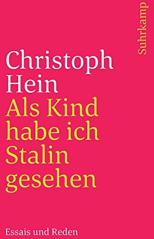 Christoph Hein - Als Kind habe ich Stalin gesehen: Essais und Reden (suhrkamp taschenbuch) - Preis vom 17.10.2026 19:25:27 h