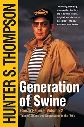 Thompson, Hunter S. - Generation of Swine: Tales of Shame and Degradation in the '80's - Preis vom 14.10.2026 23:07:16 h