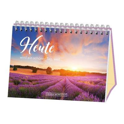 Heute wird ein schöner Tag, weil..., Gebundene Ausgabe von , Grafik Werkstatt "Das Original"; 978-3-86229-647-7