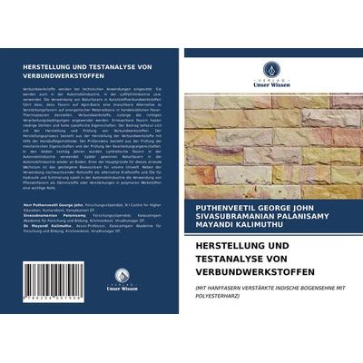 Herstellung und Testanalyse von Verbundwerkstoffen, Taschenbuch von Puthenveetil George John,Sivasubramanian Palanisamy,Mayandi Kalimuthu, Verlag