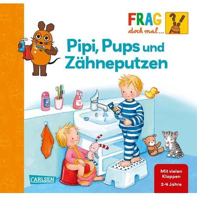 Frag doch mal ... die Maus: Pipi, Pups und Zähneputzen, Gebundene Ausgabe von Petra Klose, Carlsen