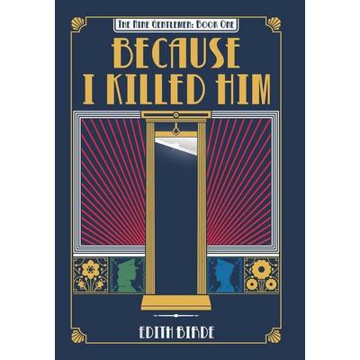 Because I Killed Him, Gebundene Ausgabe von Edith Birde, Edith Birde