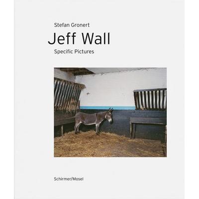 Jeff Wall. Specific Pictures, Gebundene Ausgabe von Stefan Gronert, Schirmer/Mosel, 978-3-8296-0705-6
